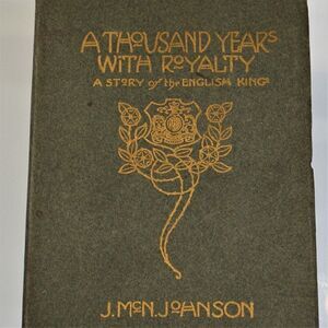 Thousand Years With Royalty Story Of The English Kings By Johnson Antique 1913